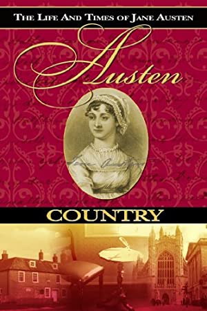Austen Country: The Life & Times Of Jane Austen