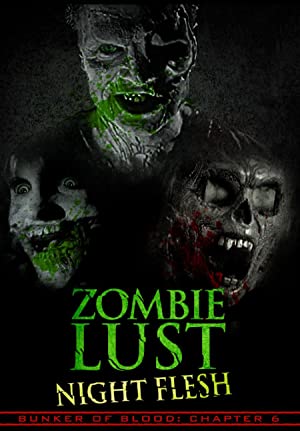 Bunker Of Blood: Chapter 6: Zombie Lust: Night Flesh