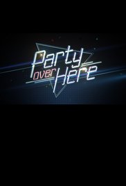 Party Over Here: Season 1