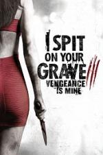 I Spit On Your Grave 3