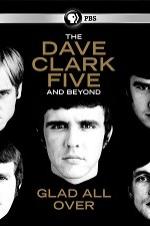 Glad All Over: The Dave Clark Five And Beyond