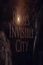 Romes Invisible City