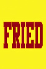 Fried: Season 1